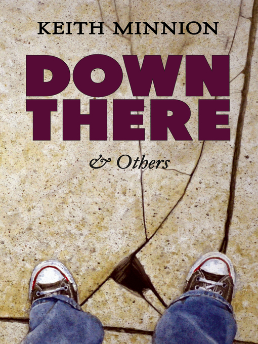 Title details for Down There and Others by Keith Minnion - Available